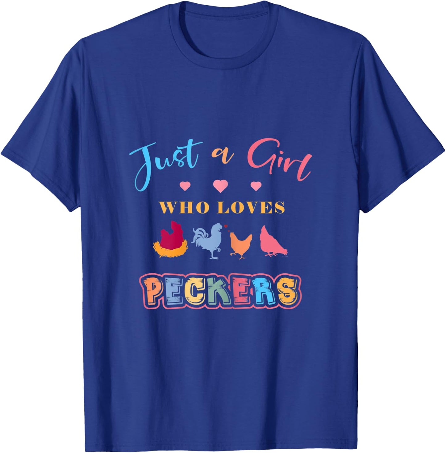 Just a Girl Who Loves Peckers T-Shirt - T-Shirt | Royal