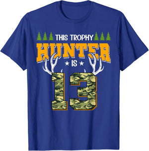 Cool This Trophy Hunter Is 13 Hunting 13 Years Old T-Shirt - T-Shirt | Royal