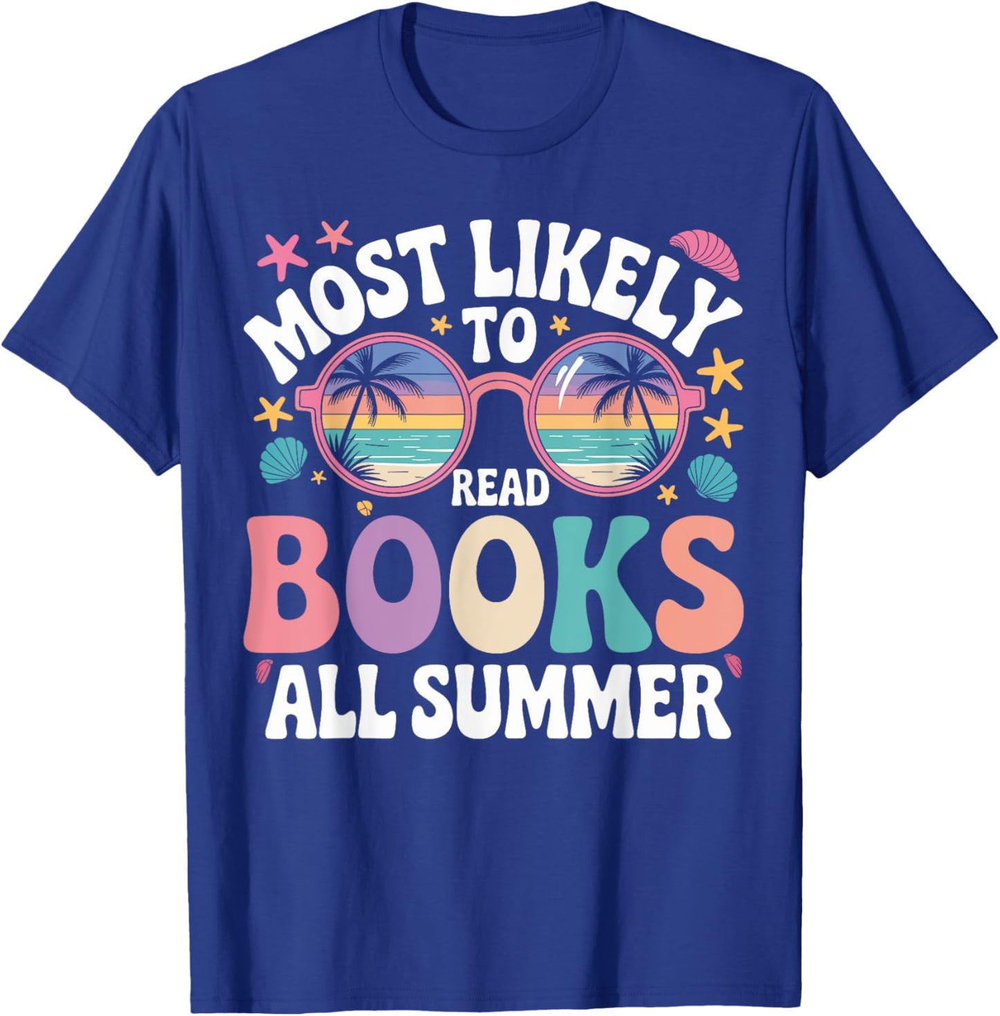 Most Likely To Read Books All Summer Cute Teacher Student T-Shirt - T-Shirt | Royal