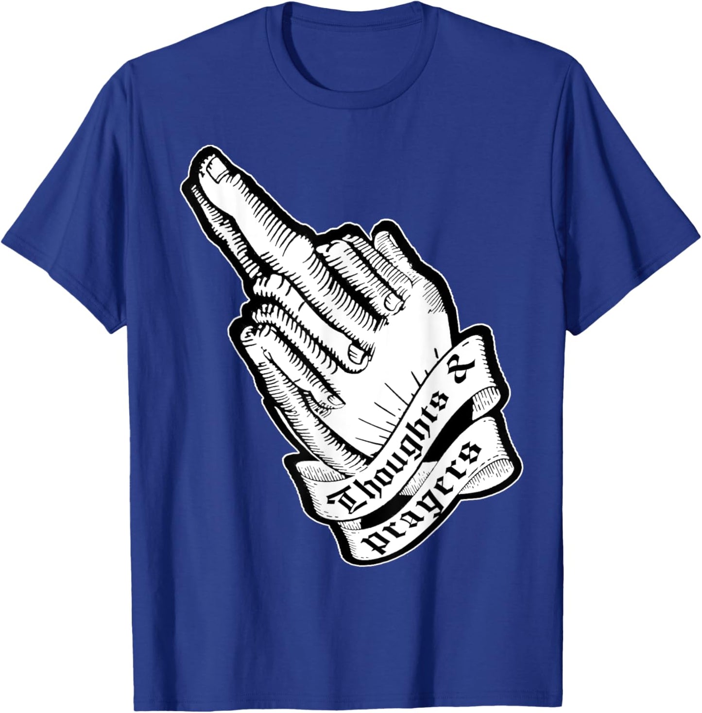 Thoughts and Prayers Middle finger Offensive Joke Biker Tatt T-Shirt - T-Shirt | Royal