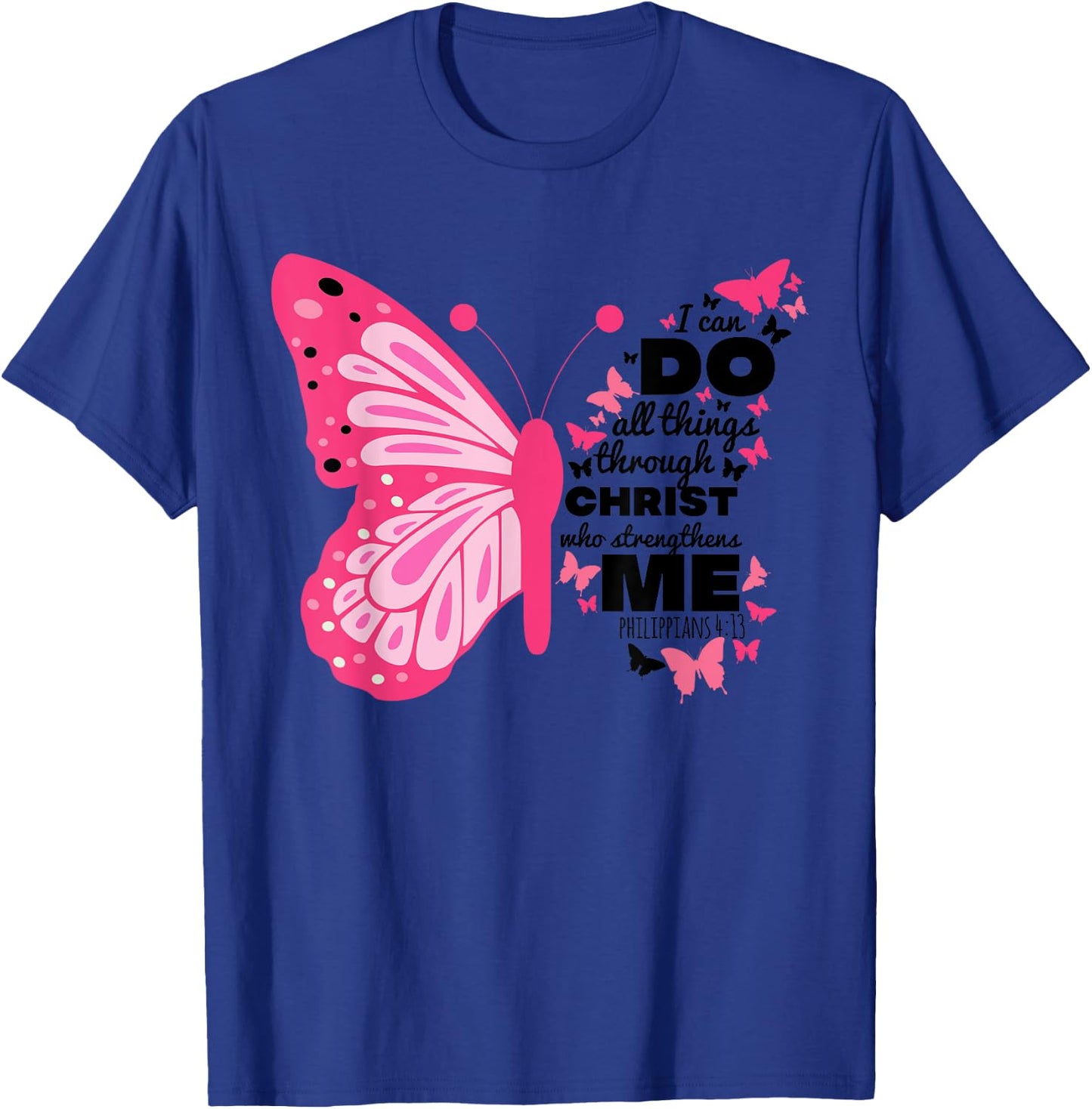 Philippians 4 13 Butterfly Christ Bible Verse Gift T-Shirt - T-Shirt | Royal