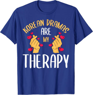 Korean Dramas Are My Therapy K-Drama Series Korea Lover Fan T-Shirt - T-Shirt | Royal
