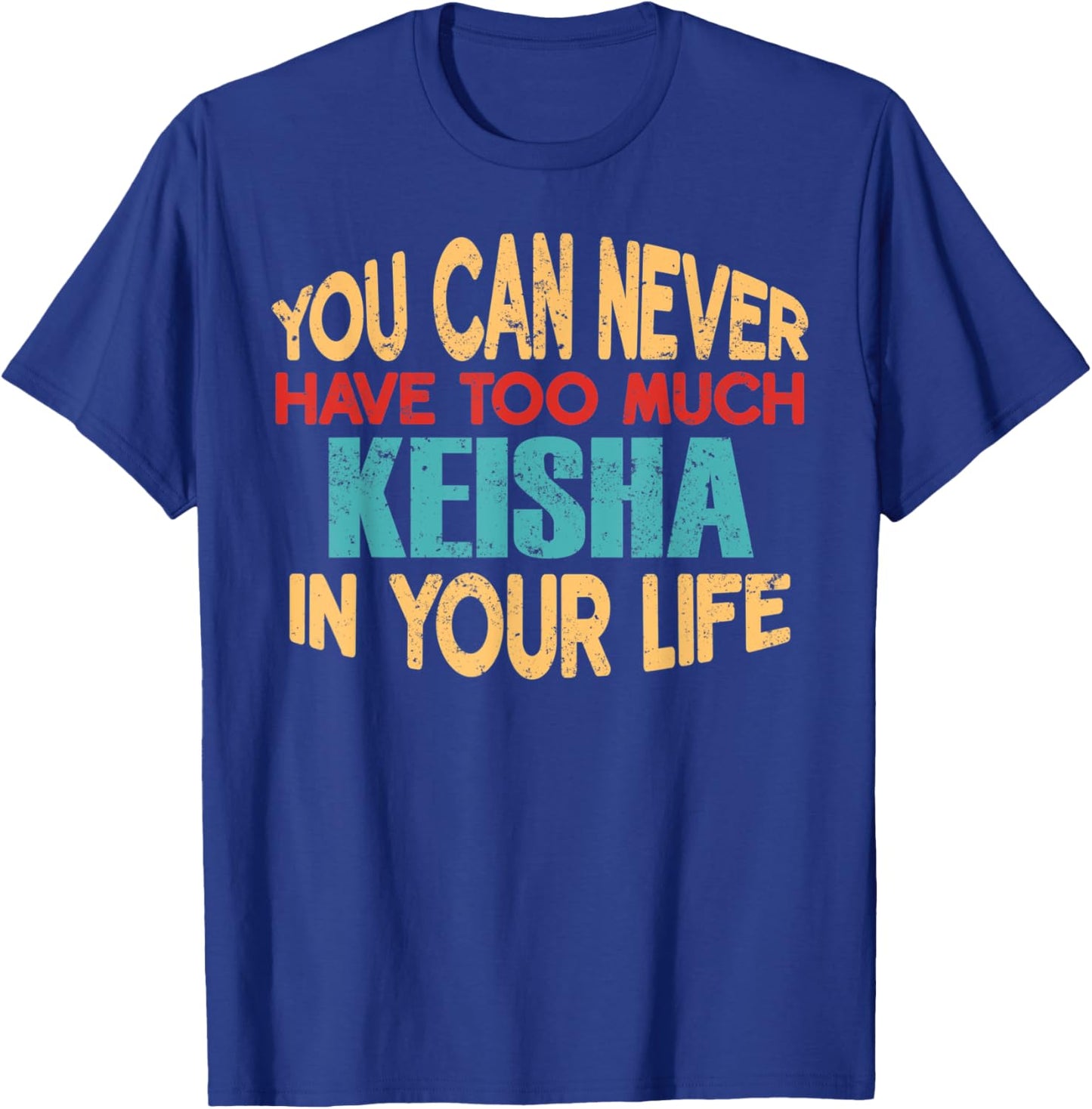 Funny Keisha Personalized First Name Joke Item T-Shirt - T-Shirt | Royal