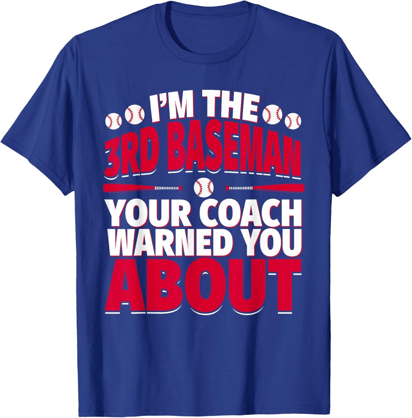 3rd Baseman Your Coach Warned You About - Cool Third Baseman T-Shirt - T-Shirt | Royal