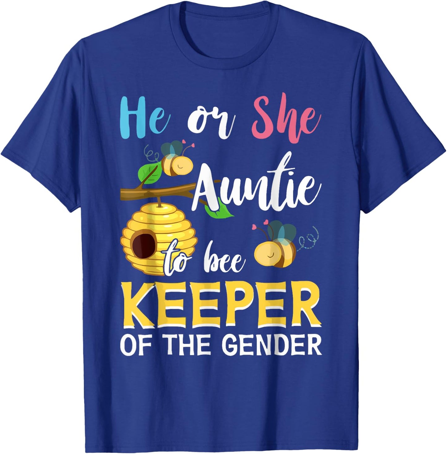 He Or She Auntie To Bee Keeper Of The Gender Reveal Gifts T-Shirt - T-Shirt | Royal