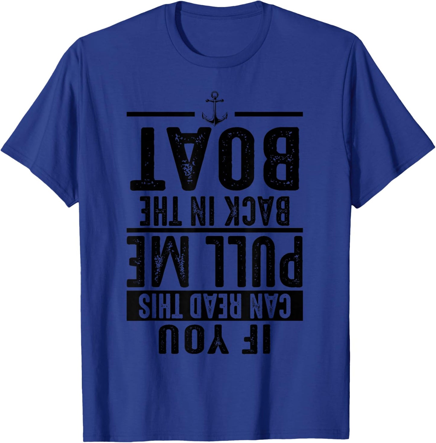 Funny Pull Me Back In The Boat Cool Lake Boating Owner Gift T-Shirt - T-Shirt | Royal