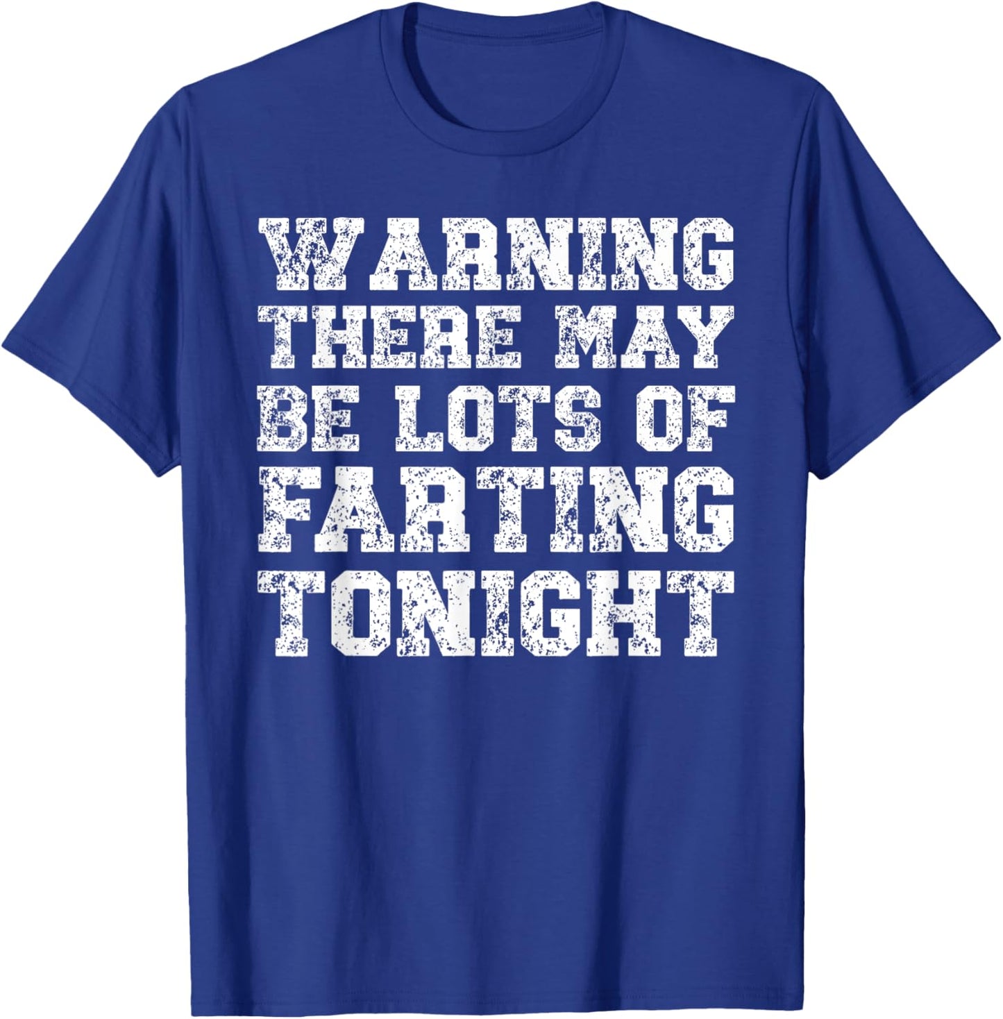 There Will Be Lots Of Farting Tonight Fart Shirts T-Shirt - T-Shirt | Royal
