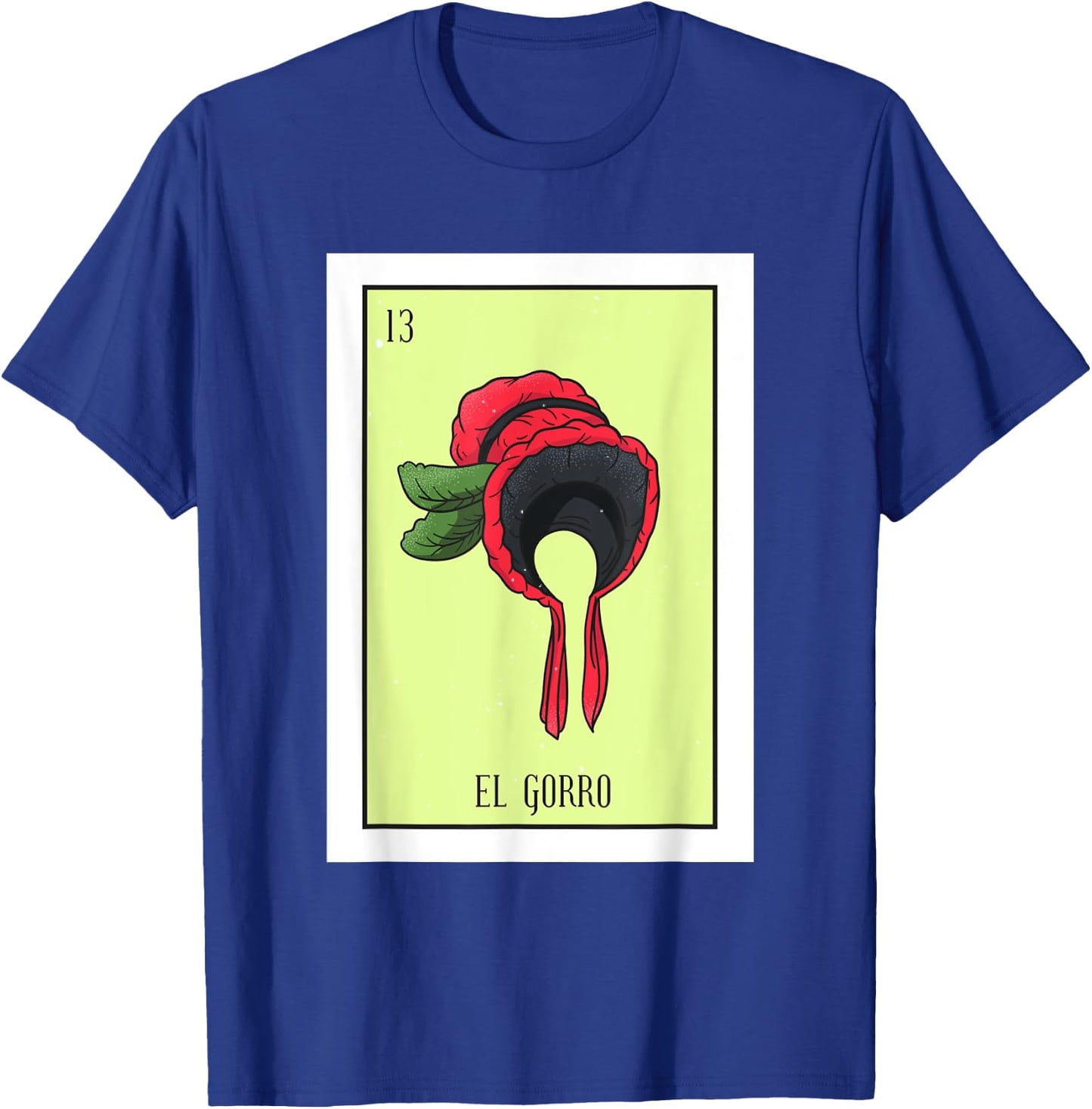 El Gorro Lottery Card Gift The Hat Card Mexican Lottery T-Shirt - T-Shirt | Royal