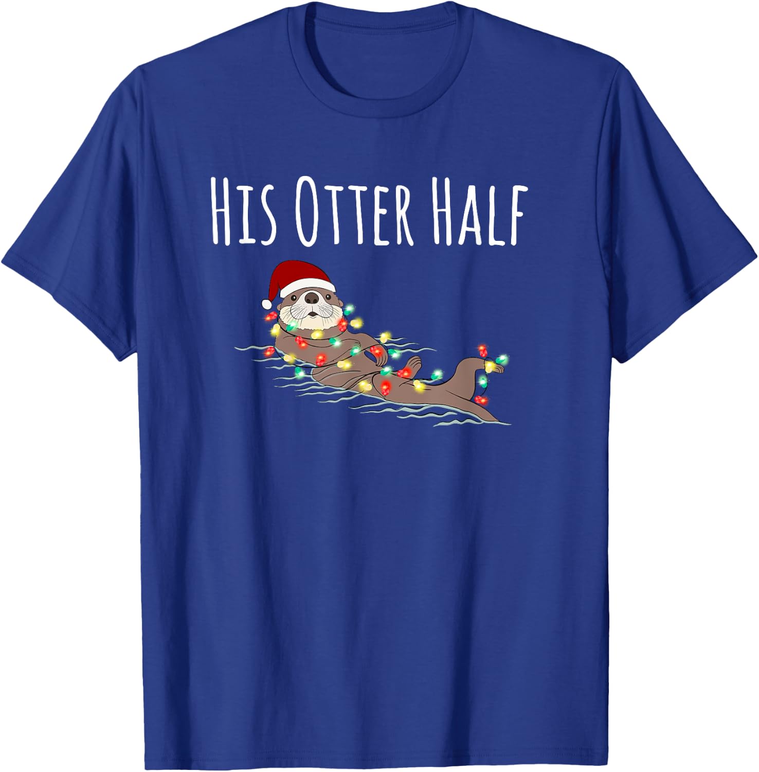 Funny Matching Couple His and Her Otter Half Ugly Christmas T-Shirt - T-Shirt | Royal