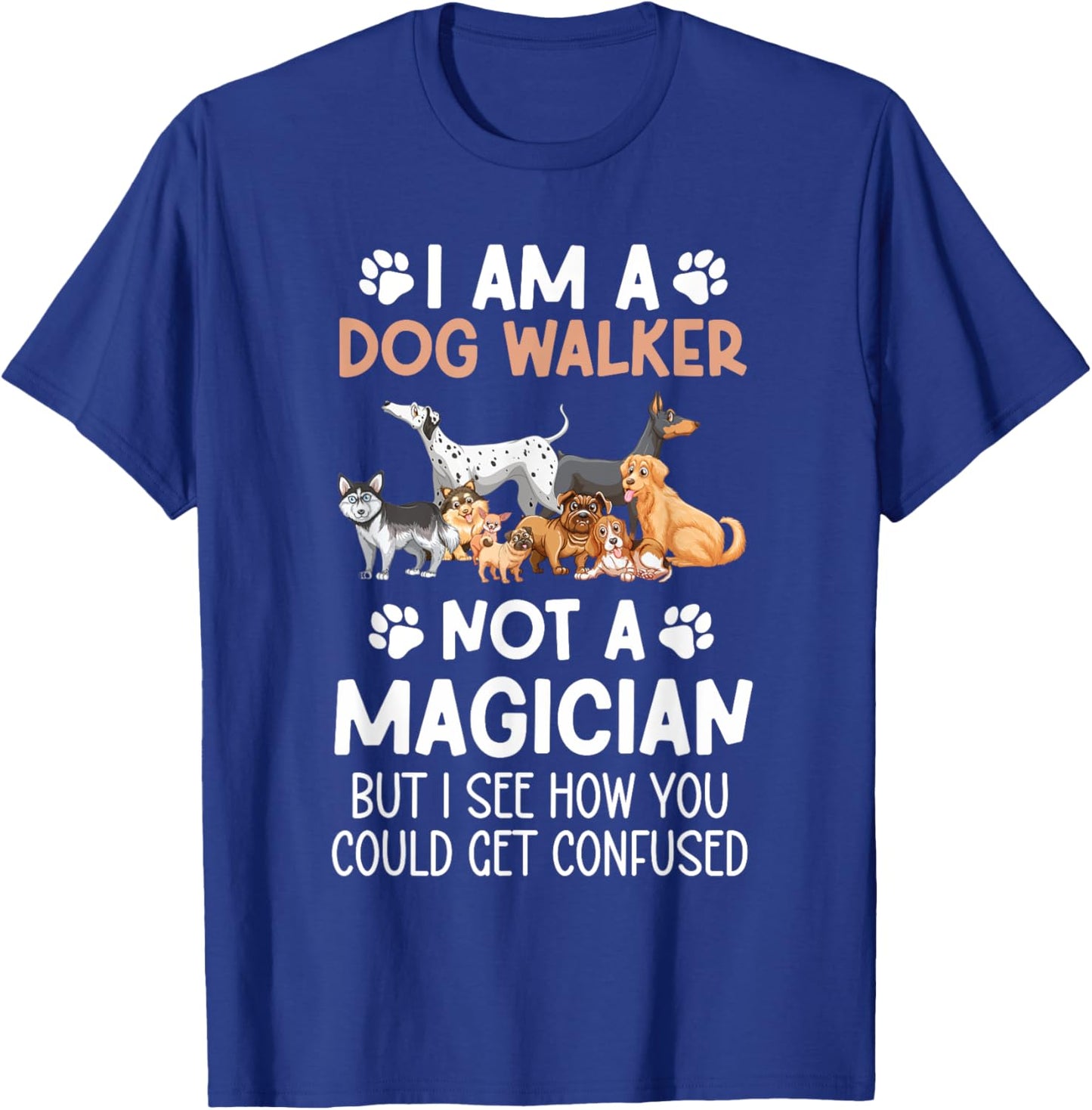 I Am A Dog Walker Best Dog Walker Professional Dog Walker Women T-Shirt - T-Shirt | Royal