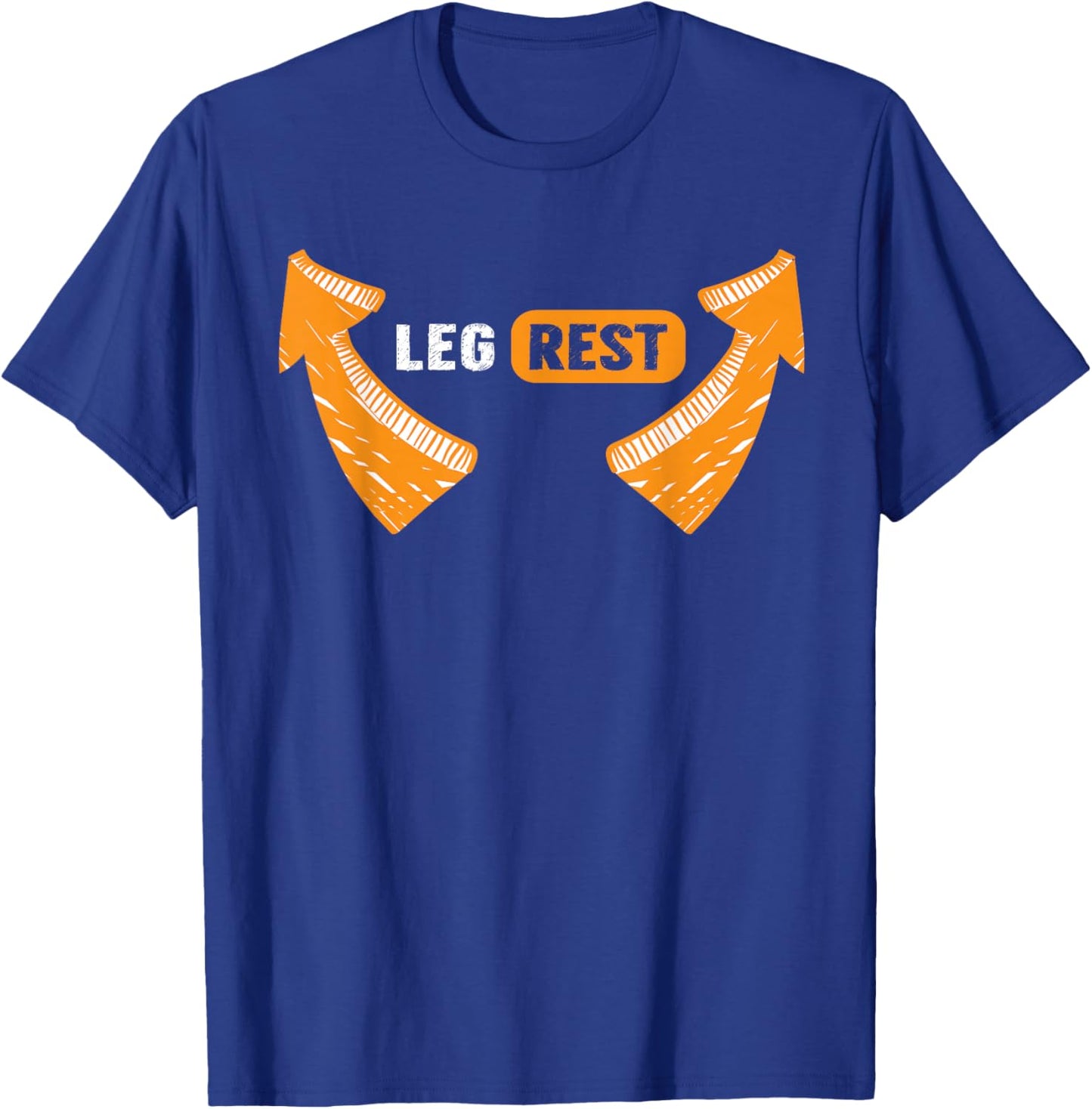 Leg Rest Funny Arrows Leg Rest Text T-Shirt - T-Shirt | Royal