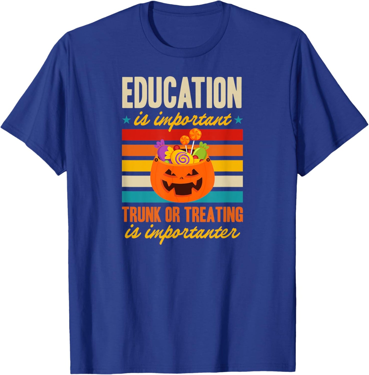 Education Is Important Trunk Or Treating Is Importanter T-Shirt - T-Shirt | Royal