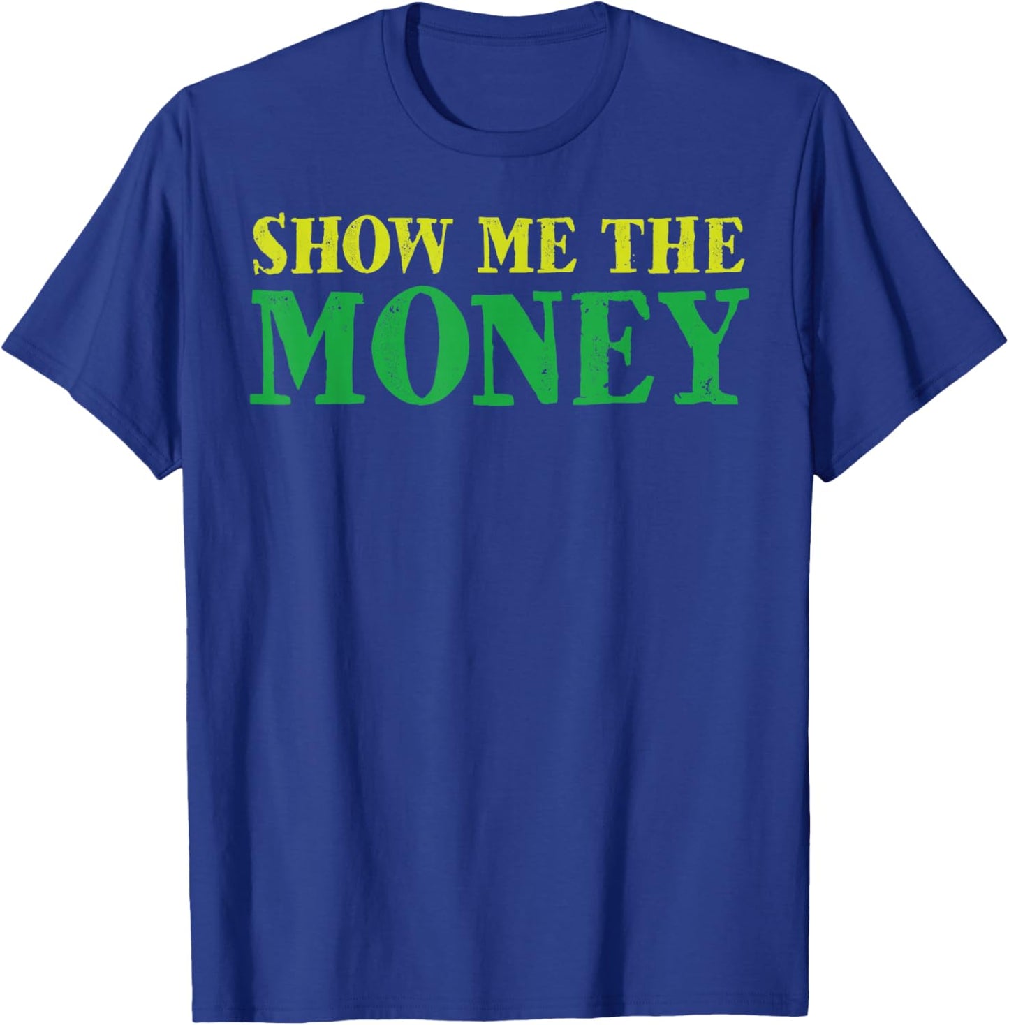 Show me the money T-Shirt - T-Shirt | Royal