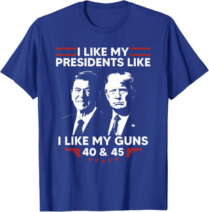 I Like My Presidents Like I Like My Guns 40 & 45 Vote Trump T-Shirt - T-Shirt | Royal
