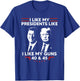 I Like My Presidents Like I Like My Guns 40 & 45 Vote Trump T-Shirt - T-Shirt | Royal