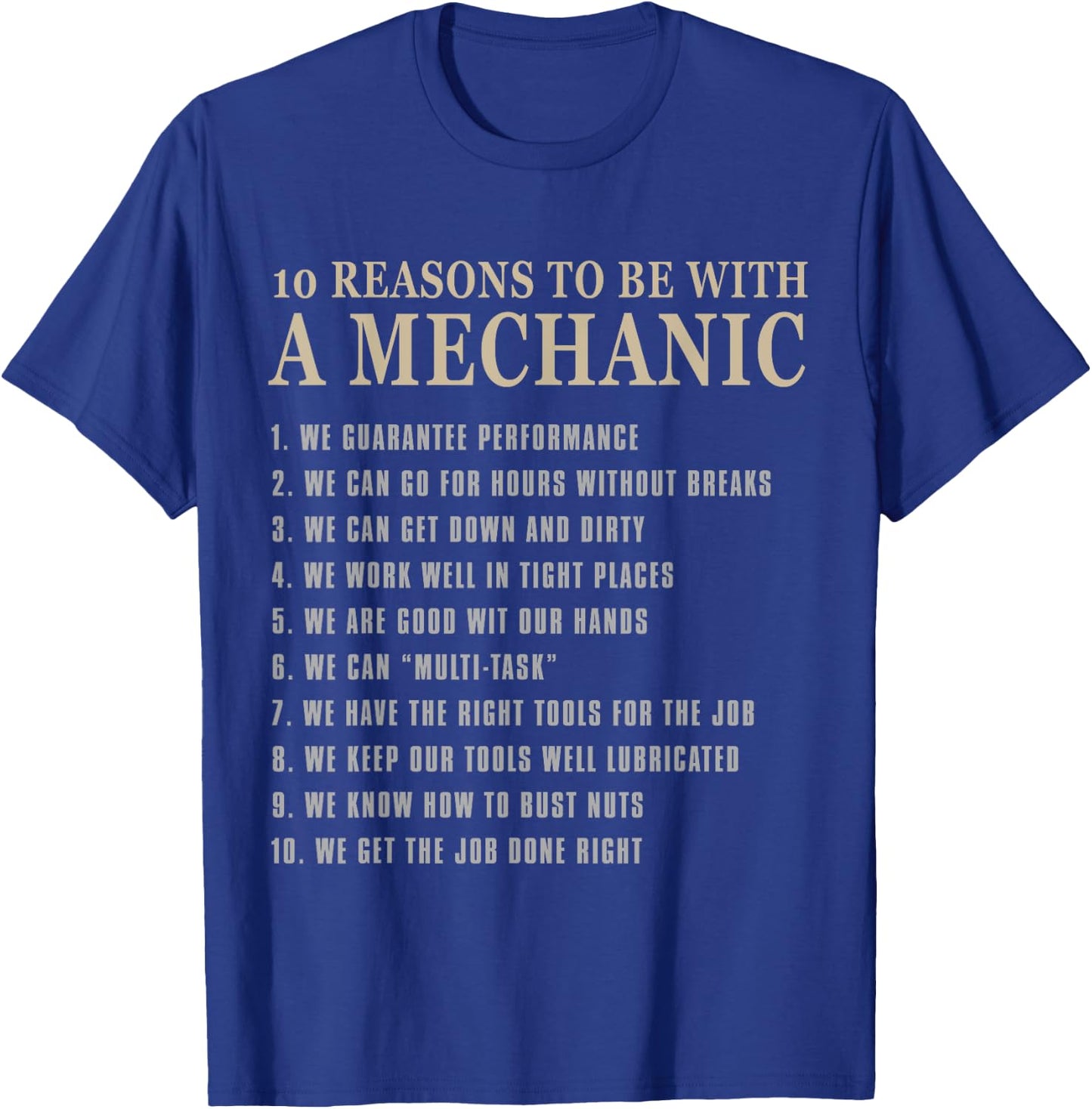 10 Reasons to Be with a Mechanic Funny mechanic t shirt T-Shirt - T-Shirt | Royal