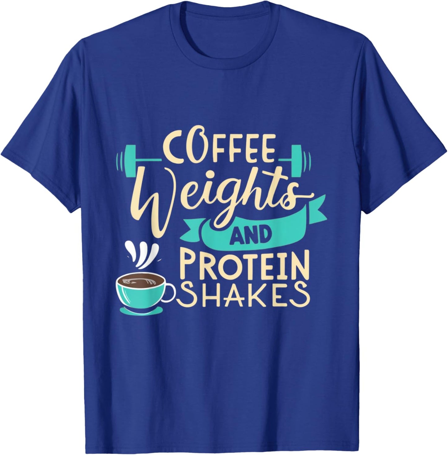 Funny Coffee Weights and Protein Shakes Workout Gym Beans T-Shirt - T-Shirt | Royal