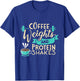 Funny Coffee Weights and Protein Shakes Workout Gym Beans T-Shirt - T-Shirt | Royal