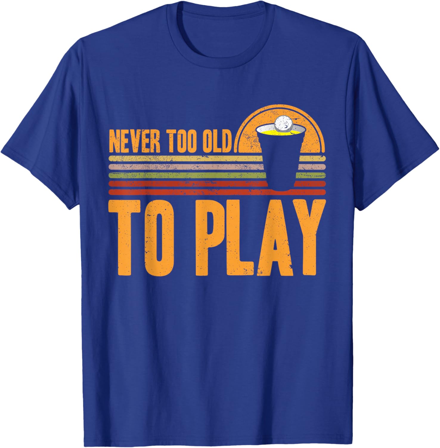 Funny Beer Pong Never Too Old To Play Beer Pong T-Shirt - T-Shirt | Royal