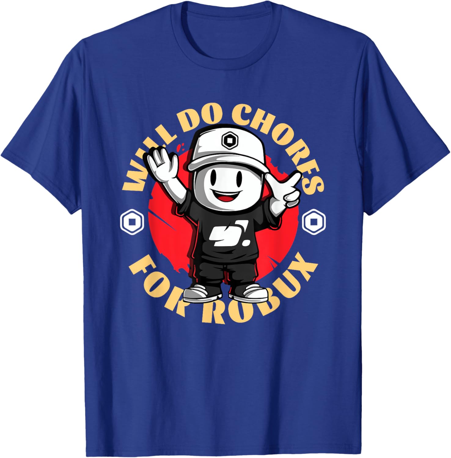 Will Do Chores for Robux - Funny Gaming Design T-Shirt - T-Shirt | Royal