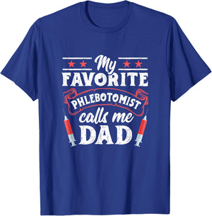 Favorite Phlebotomist Dad Father Phlebotomy Technician T-Shirt - T-Shirt | Royal