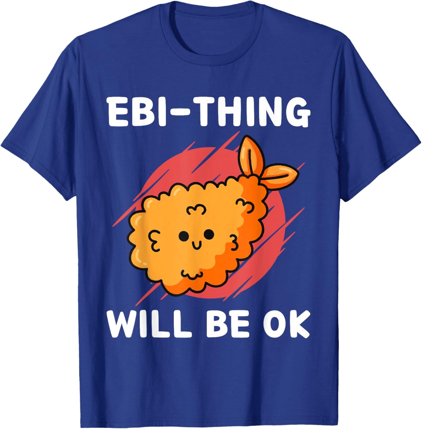 Cute Kawaii Tempura Ebi-Thing Will Be Ok Kawaii Aesthetic T-Shirt - T-Shirt | Royal