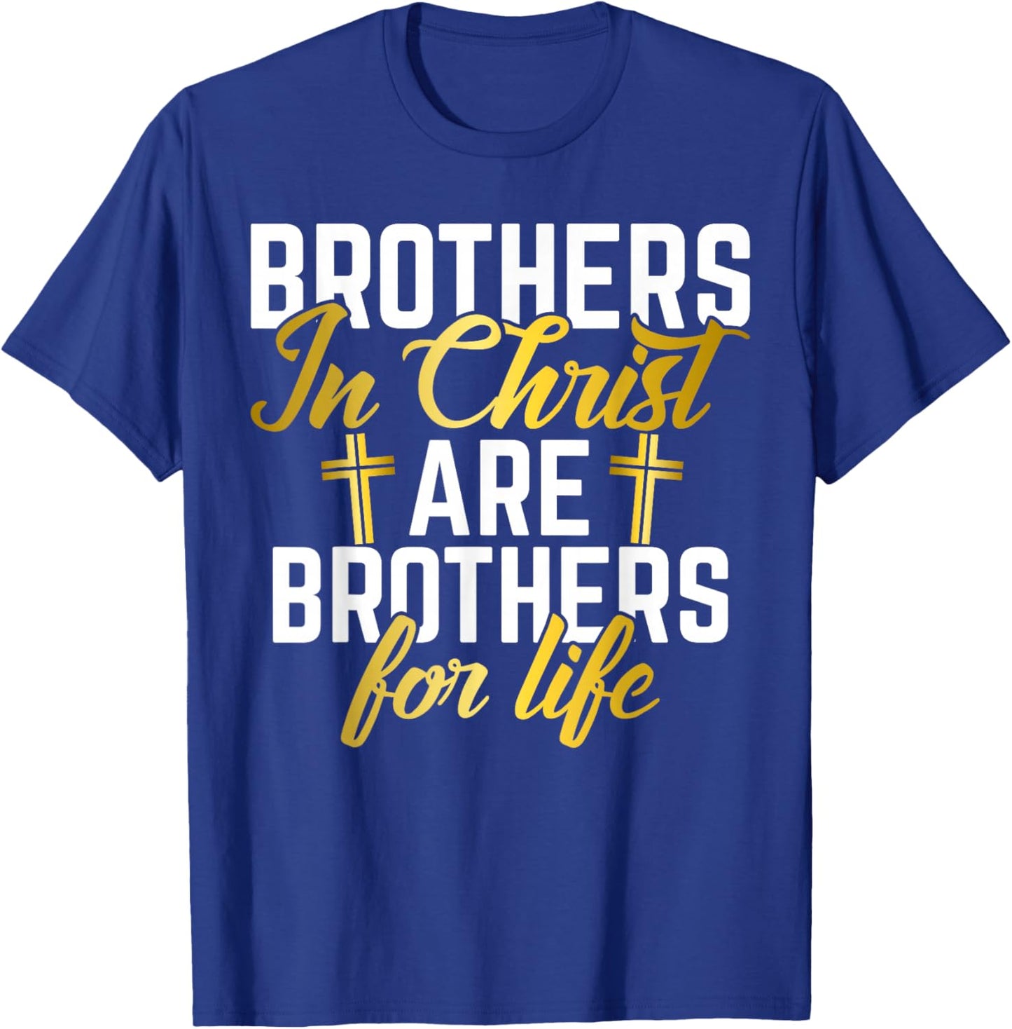 Brothers in Christ are Brothers for Life Brother T-Shirt - T-Shirt | Royal