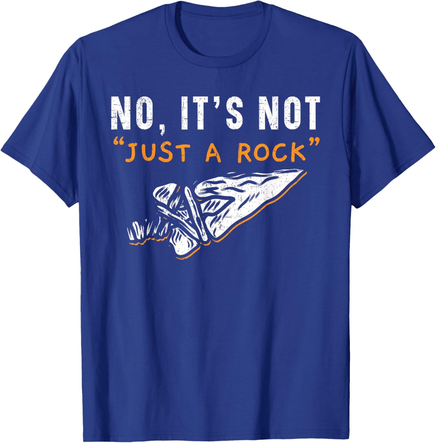 No It's Not Just A Rock Flintknapping Arrowhead Hunting T-Shirt - T-Shirt | Royal