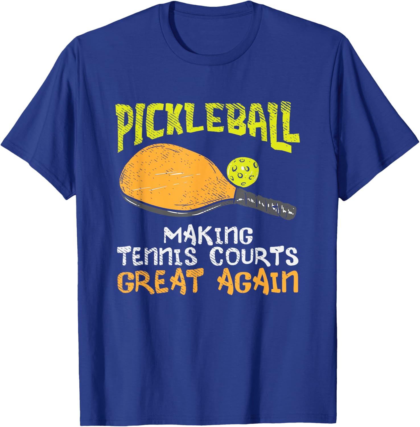 Pickleball Making Tennis Courts Great Again T-Shirt - T-Shirt | Royal