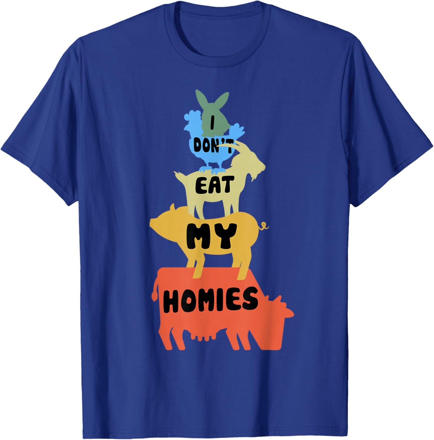 Funny Vegan - Vegetarian - I Don't Eat My Homies - Animal T-Shirt - T-Shirt | Royal