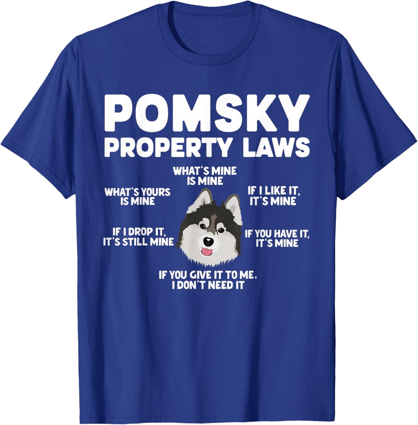 Pomsky Property Laws Pomsky Lover Pomsky Owner T-Shirt - T-Shirt | Royal