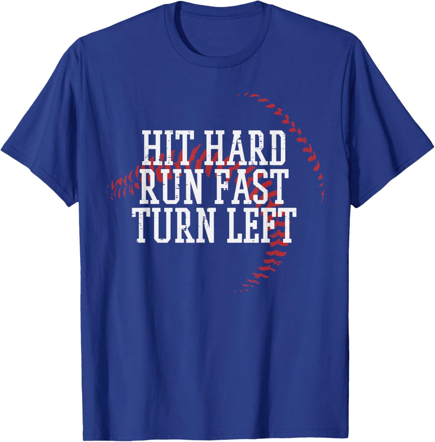 Baseball Hit Hard Run Fast Turn Left Men Boys Kid Teen Youth T-Shirt - T-Shirt | Royal