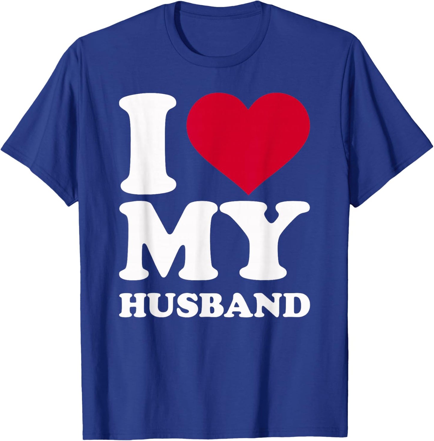 I Love My Husband T-Shirt - T-Shirt | Royal