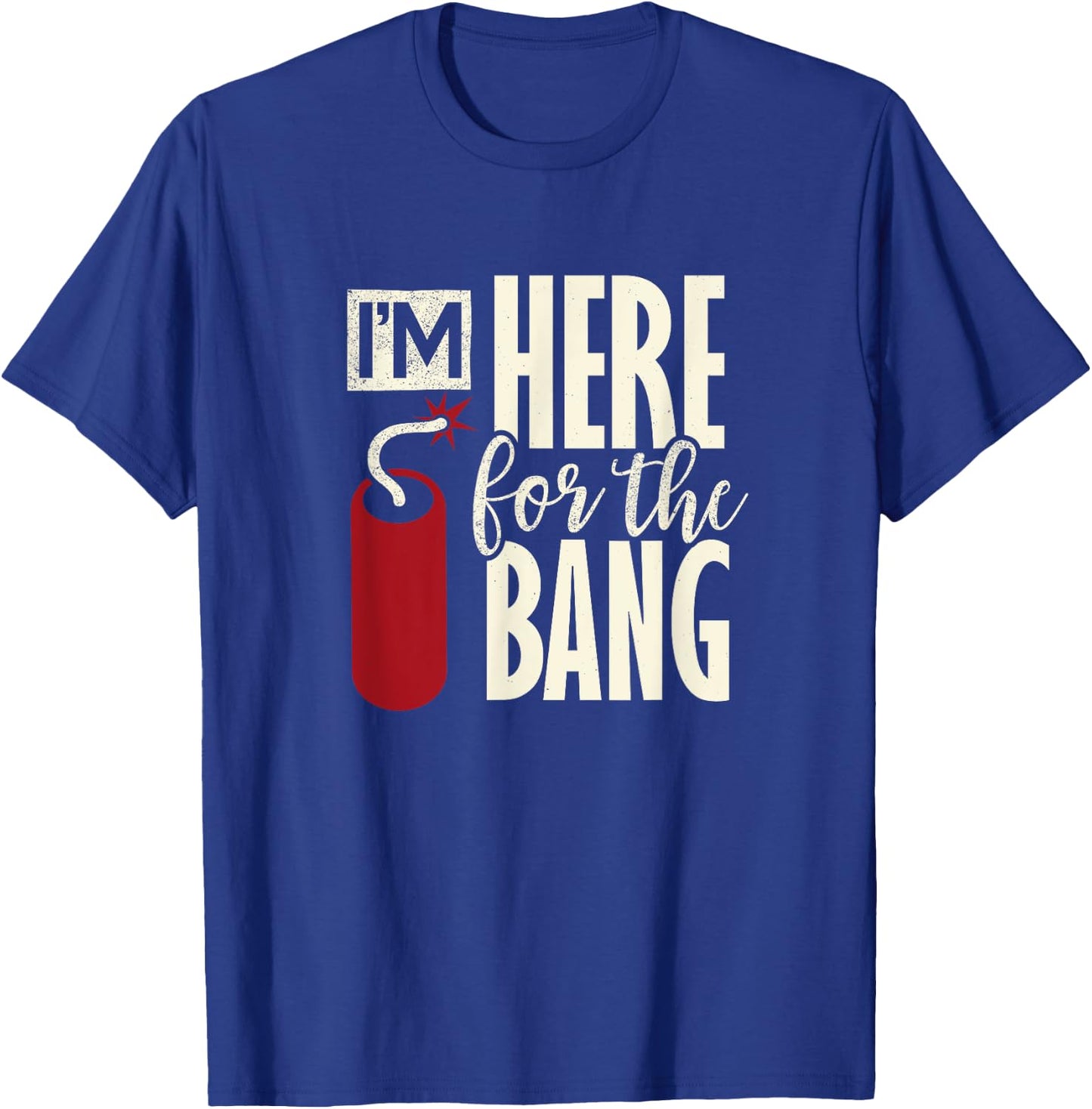 4th of July Fireworks Patriotic here for the bang Women Men T-Shirt - T-Shirt | Royal