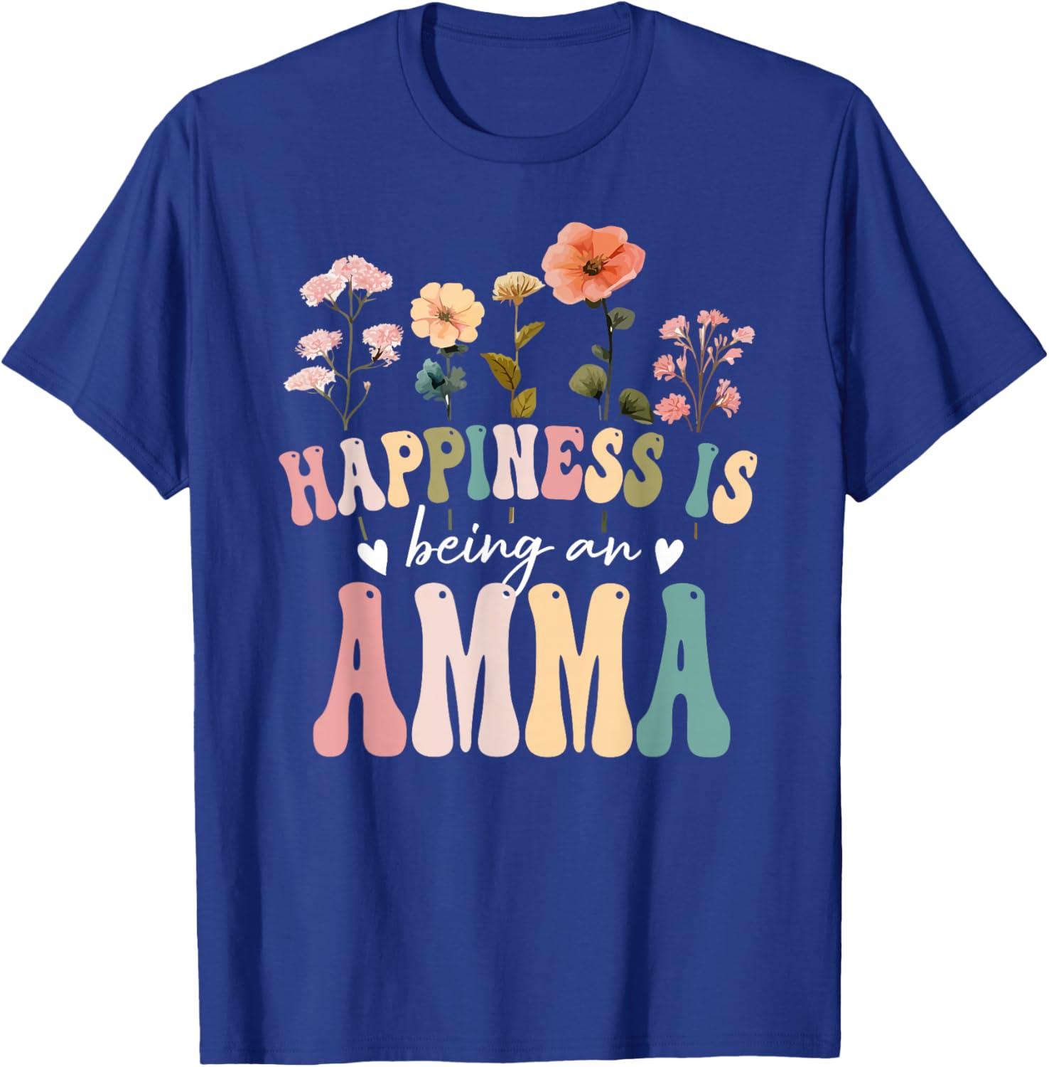 Happiness is Being an Amma Floral Design Amma Mother's Day T-Shirt - T-Shirt | Royal