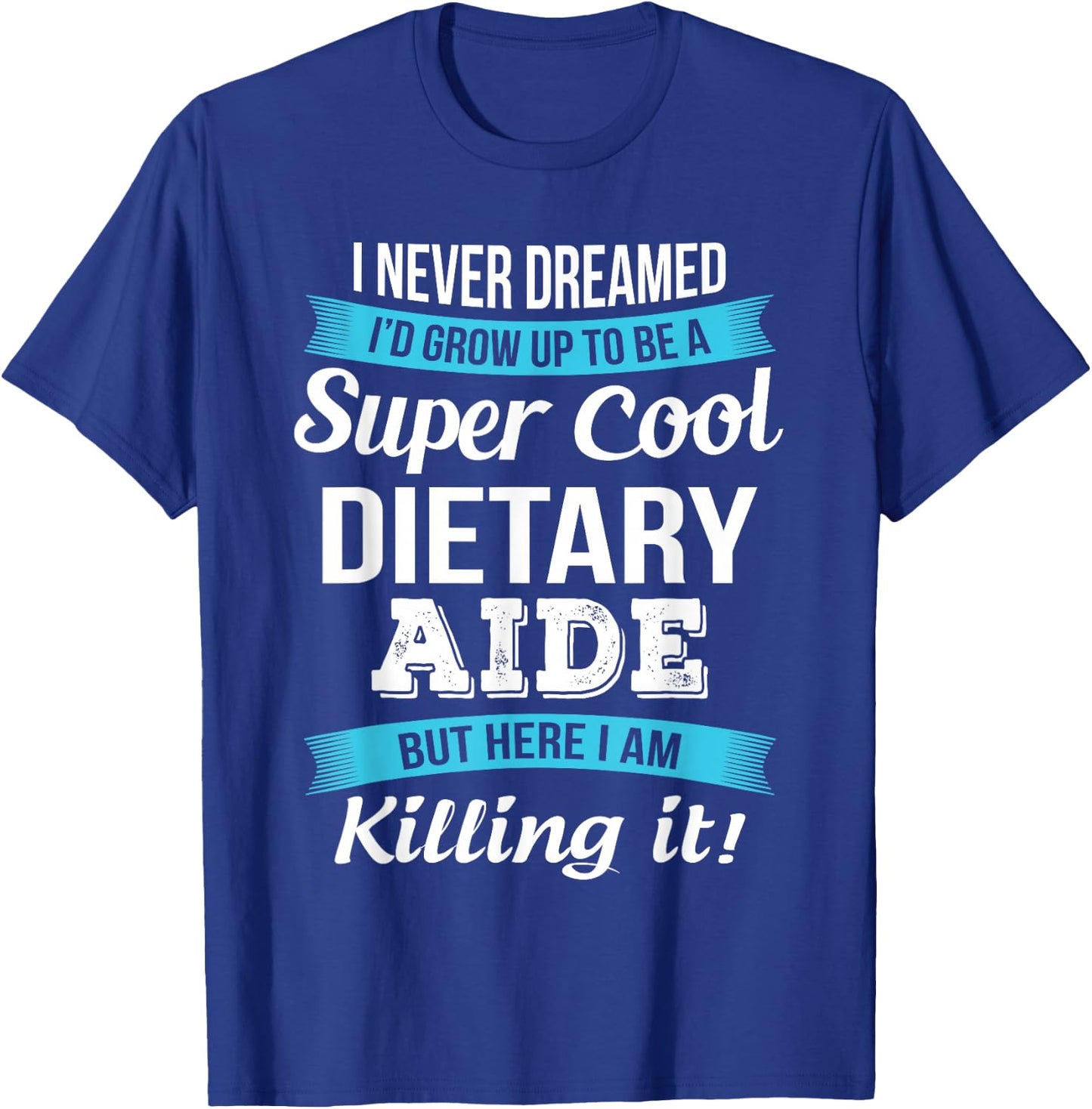 Dietary Aide Appreciation Gifts Funny Service Worker T-Shirt - T-Shirt | Royal