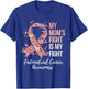 My Mom’s Fight Is My Fight Endometrial Cancer Awareness T-Shirt - T-Shirt | Royal