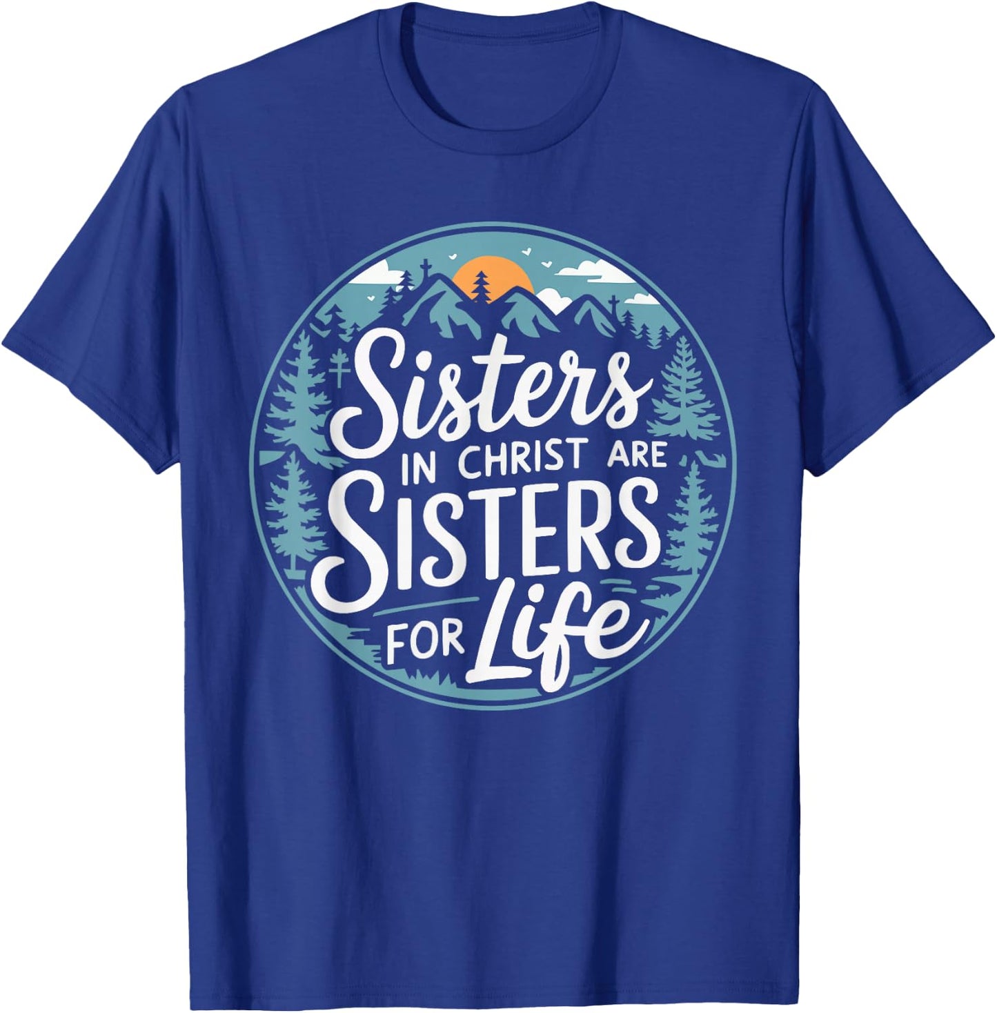 Sisters In Christ Religion Jesus Christian Women Faith T-Shirt - T-Shirt | Royal