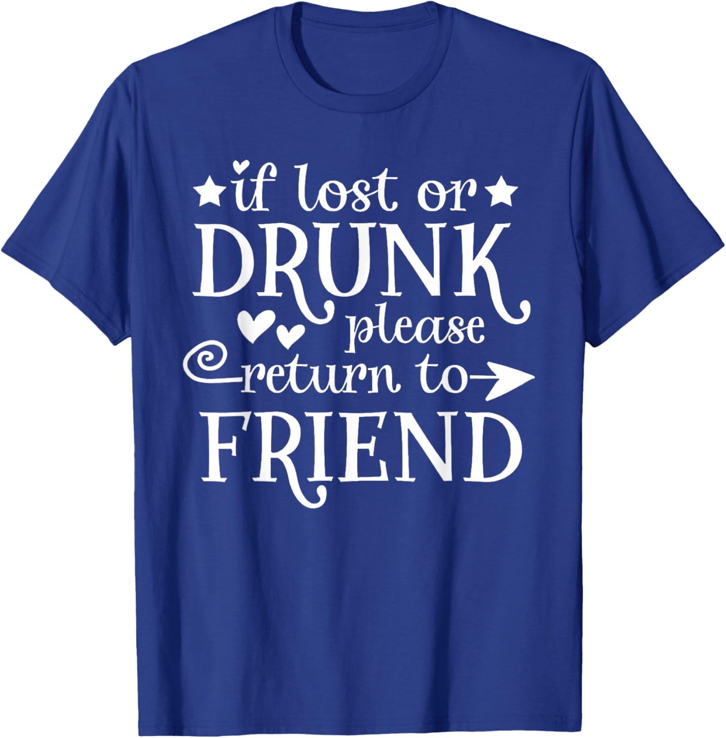 If Lost Or Drunk Please Return To Friend Gift Men T-Shirt - T-Shirt | Royal