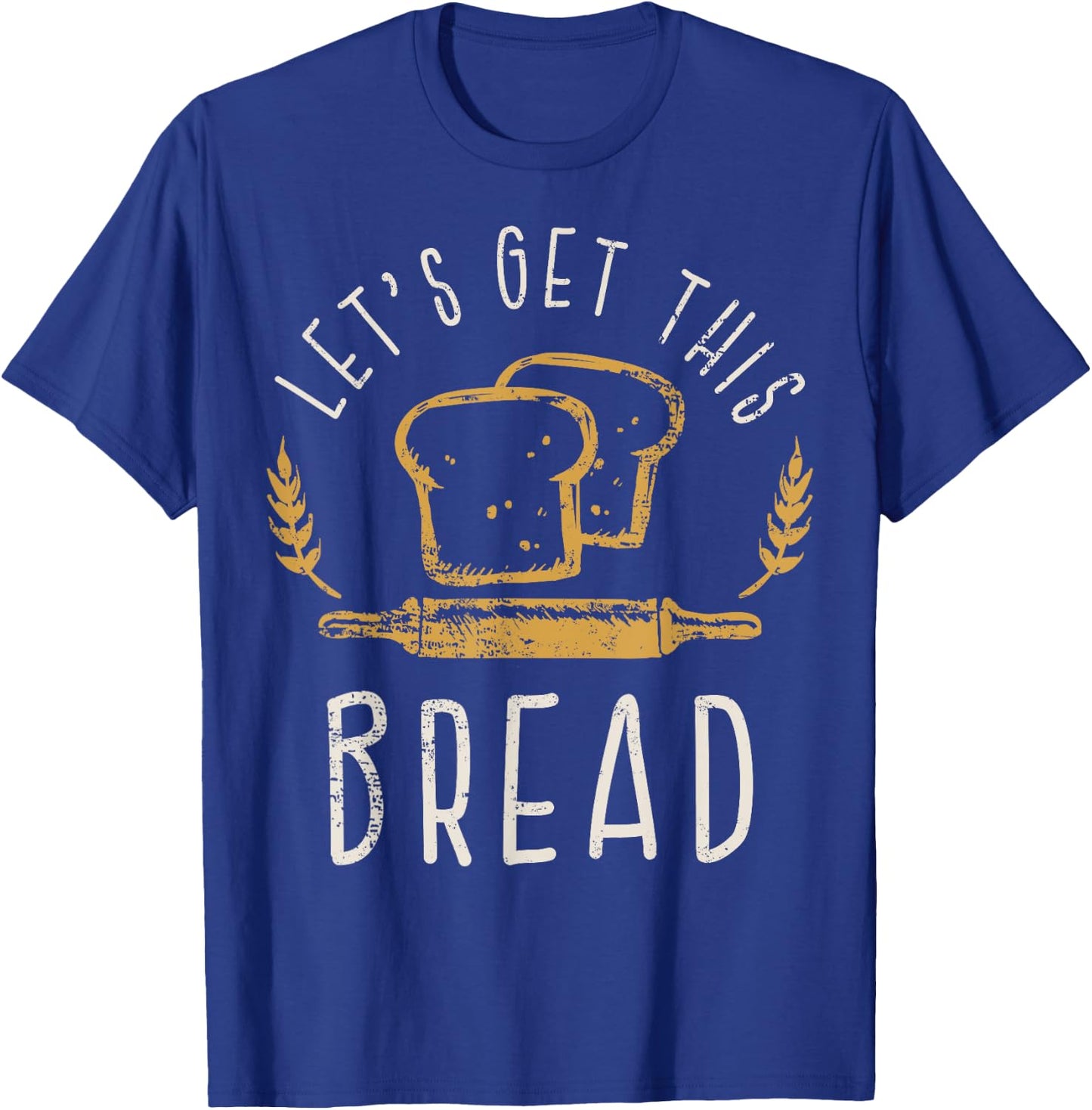 Get This Bread Funny Bread Joke Gift T-Shirt - T-Shirt | Royal