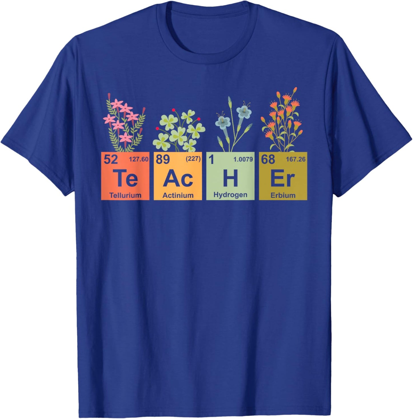Chemistry Science Teacher Periodic Table Floral School T-Shirt - T-Shirt | Royal