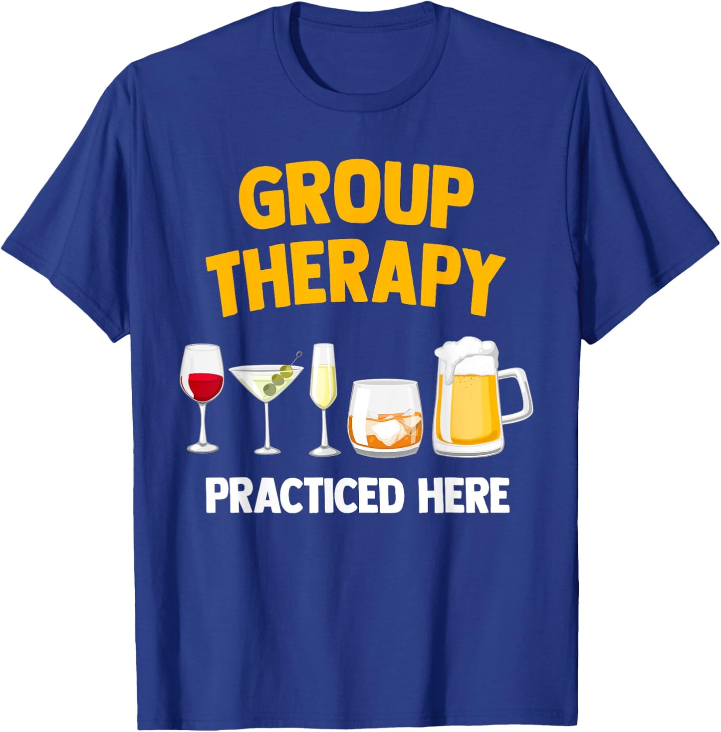 Group Therapy - Alcohol Wine Beer Liquor Drinking Joke T-Shirt - T-Shirt | Royal