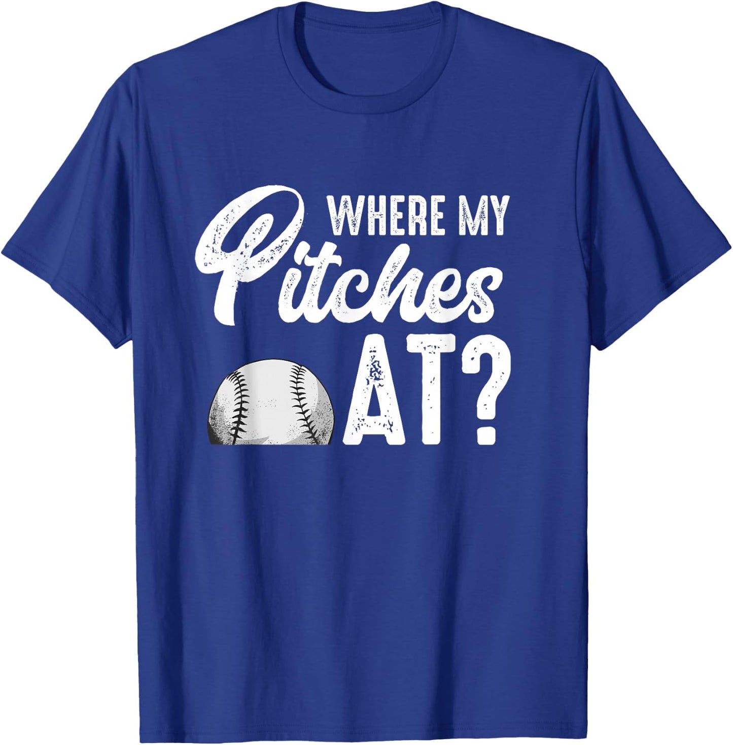 Where My Pitches At Shirt Women Funny Baseball Lover Pitcher T-Shirt - T-Shirt | Royal