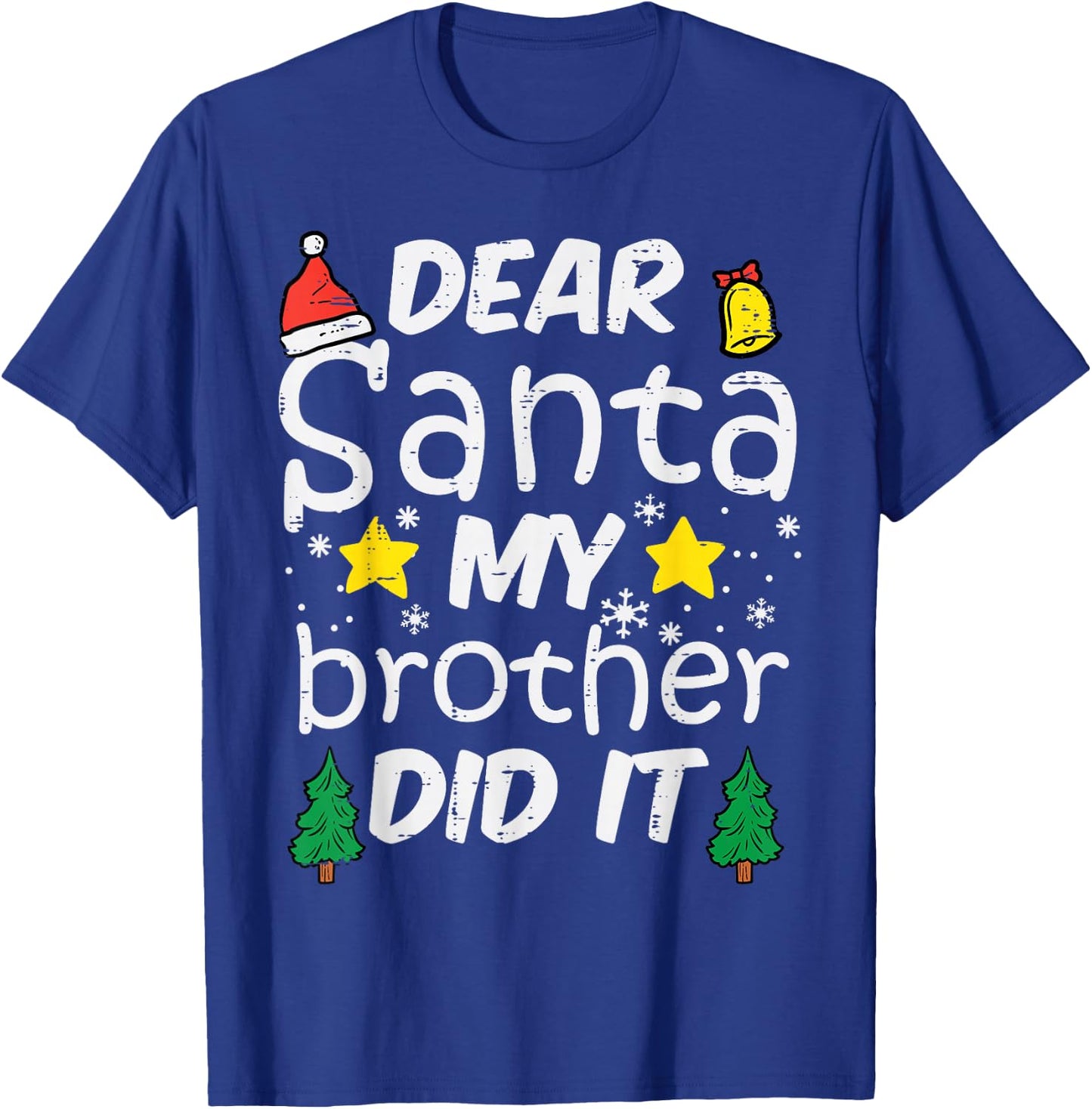 Dear Santa My Brother Did It Funny Christmas Boys Girls Kids T-Shirt - T-Shirt | Royal