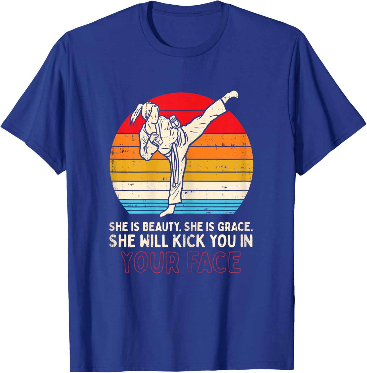 Beauty Grace Kick You In Face Girl Karate Taekwondo Gift T-Shirt - T-Shirt | Royal