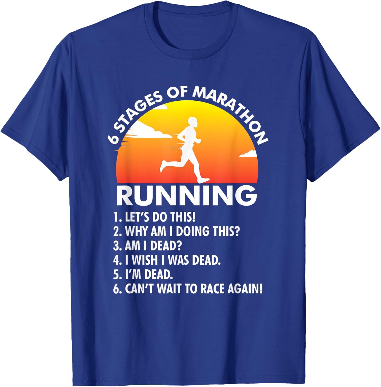 6 Stages of Marathon Running I Runners I Marathon T-Shirt - T-Shirt | Royal