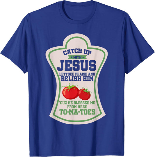 Catch Up With Jesus Christian Faith Religion Religious T-Shirt - T-Shirt | Royal