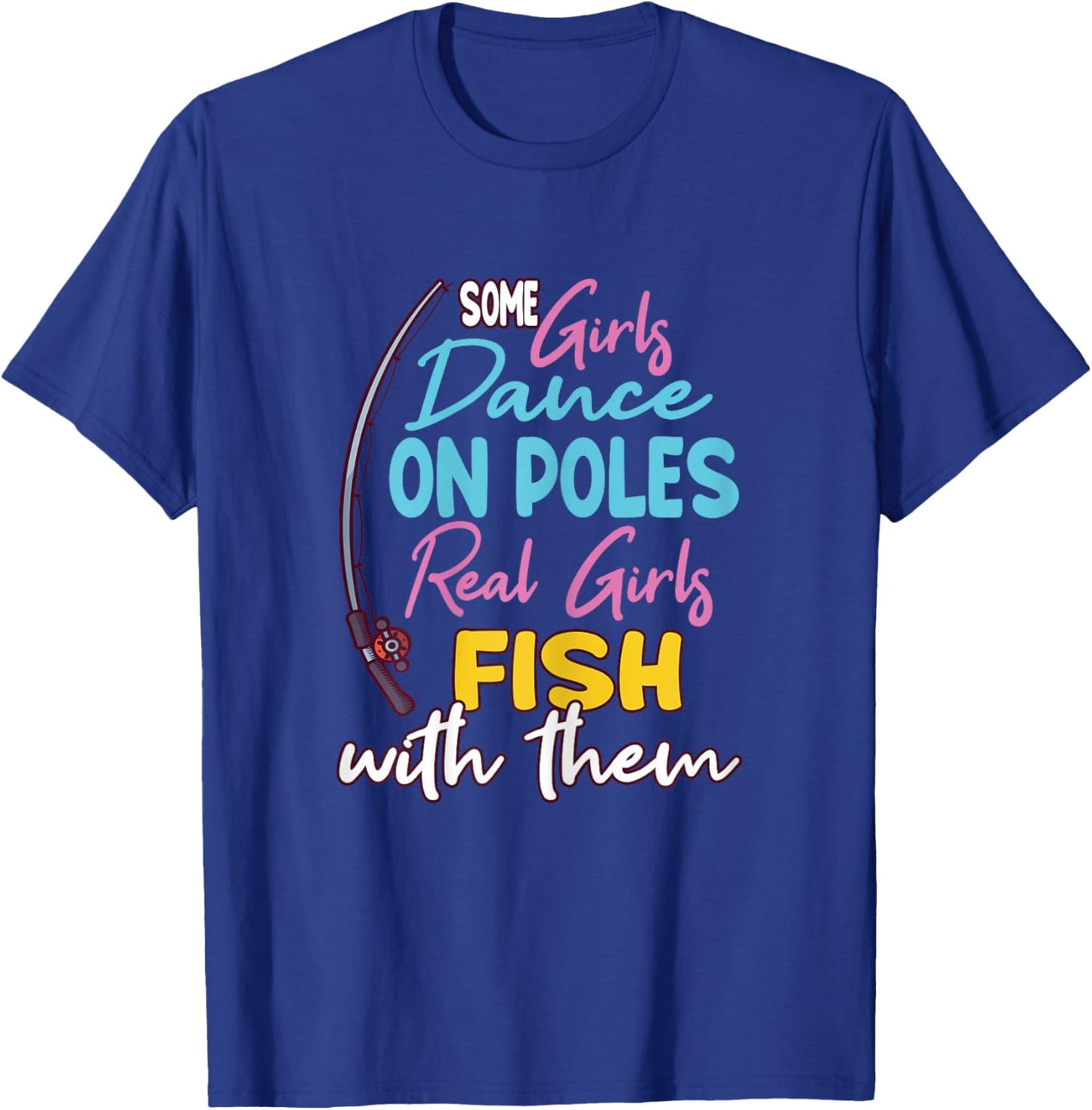 Funny Fishing Design And Girls T-Shirt - T-Shirt | Royal