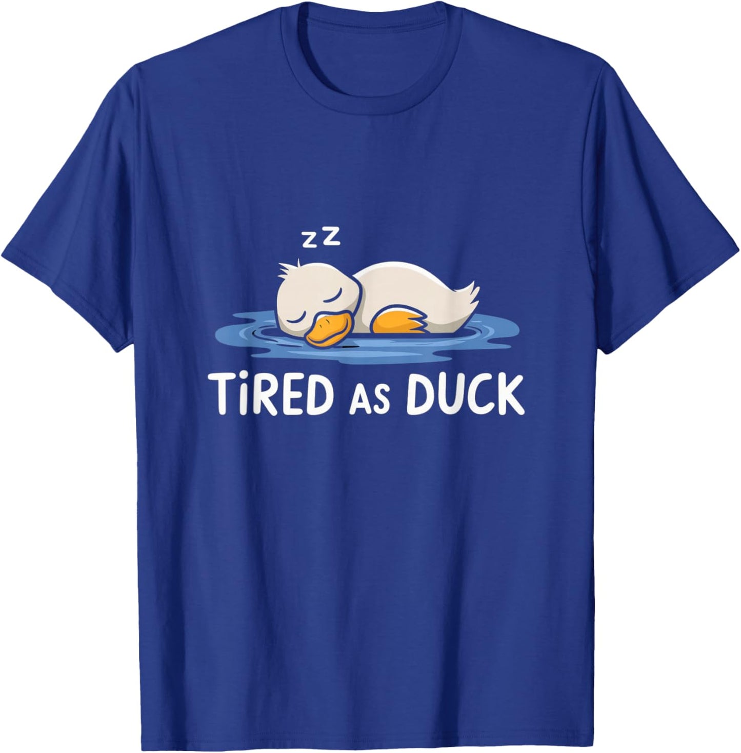 Tired As A Duck Funny Duck Sleeping Cute & Funny Humor T-Shirt - T-Shirt | Royal