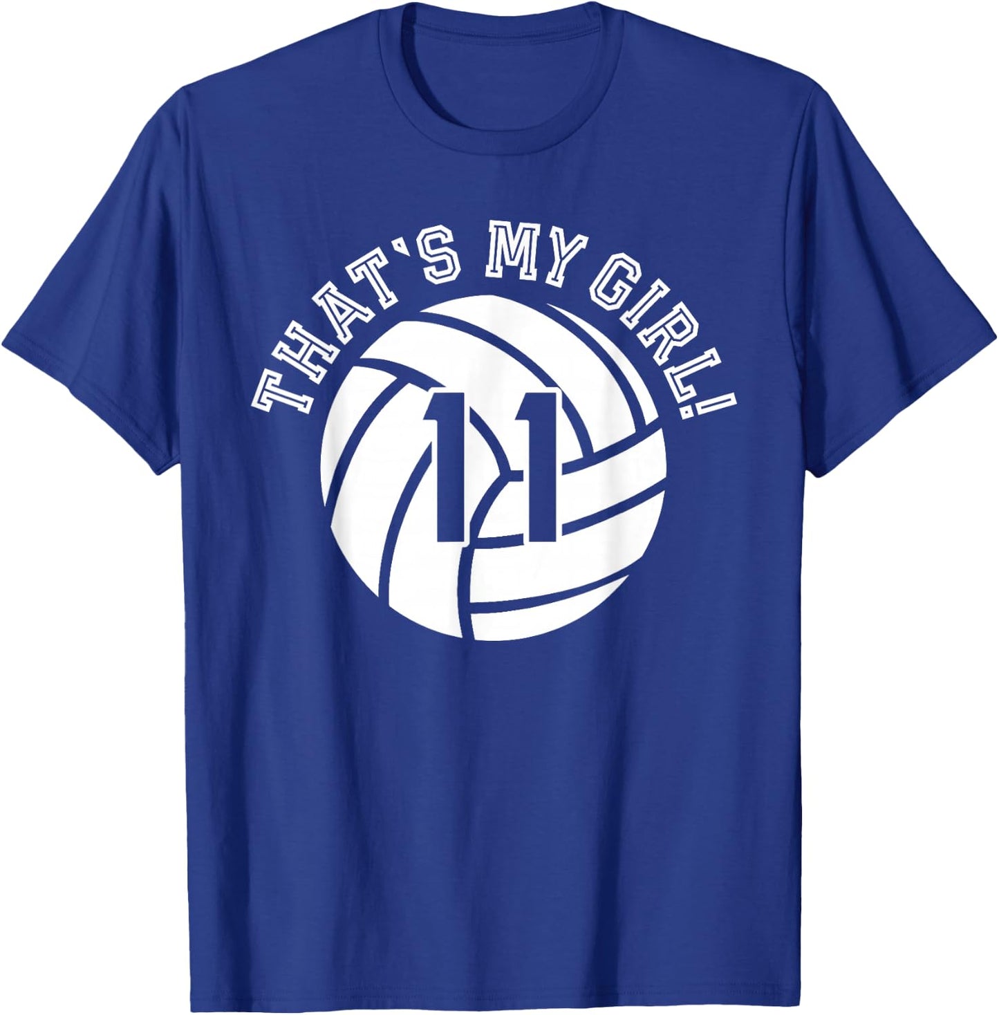 Unique That's My Girl #11 Volleyball Player Mom or Dad Gifts T-Shirt - T-Shirt | Royal